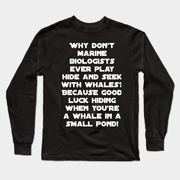 Funny saying about marine biologist Long Sleeve T-Shirt by Spaceboyishere